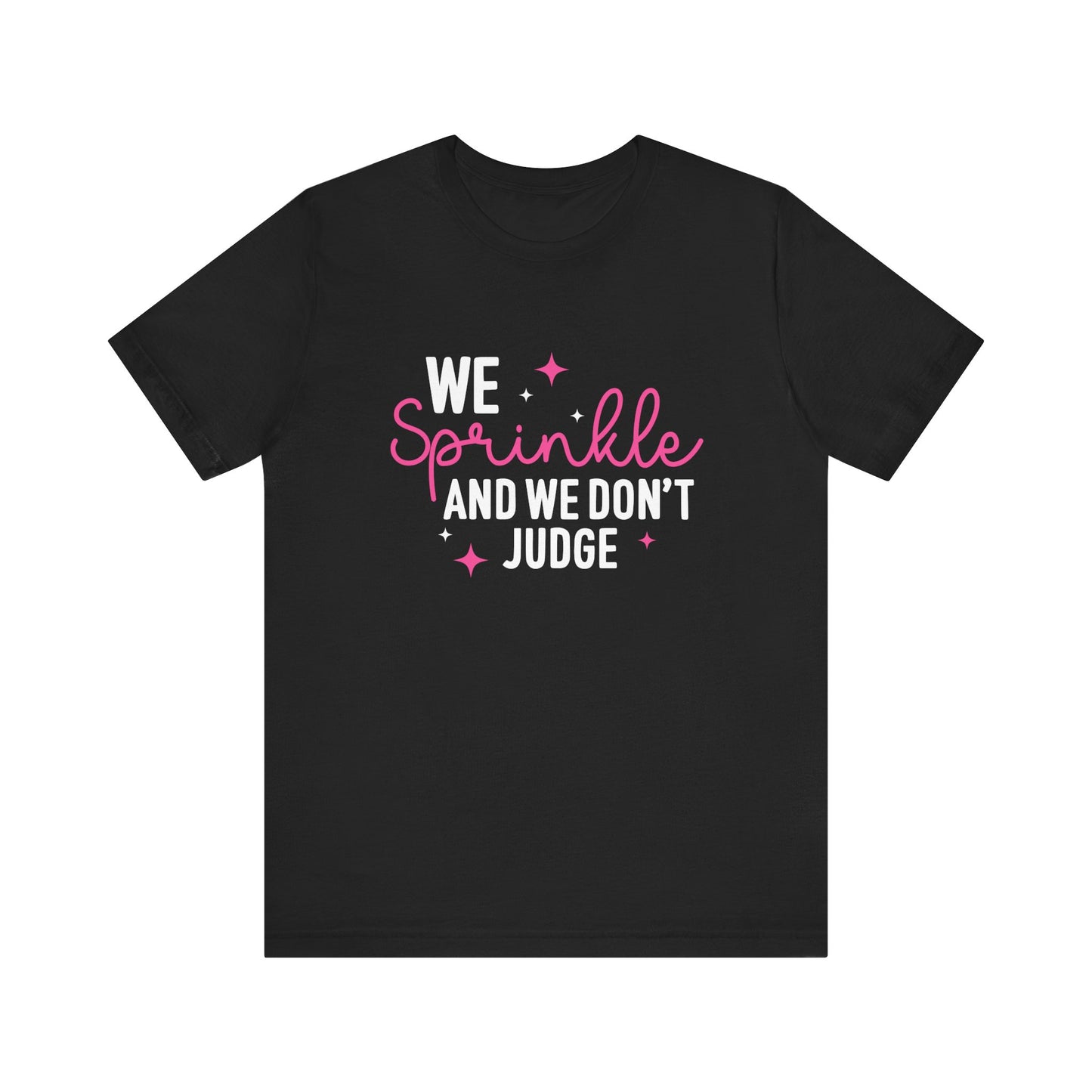 We Sprinkle & We Don't Judge