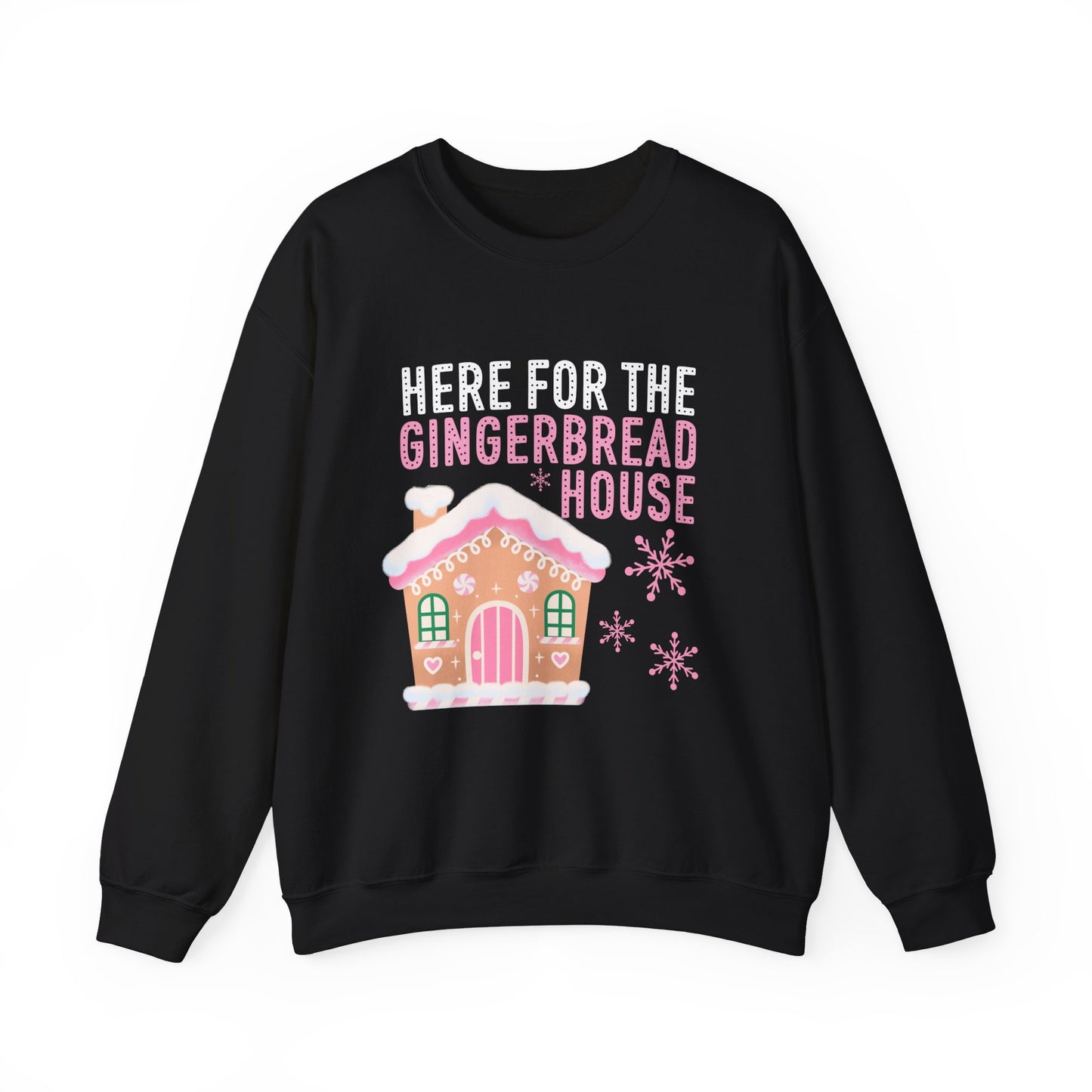 Here For The Gingerbread House Crewneck