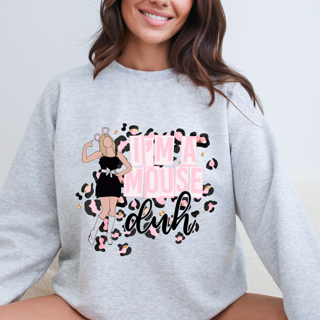 I'm A Mouse..DUH! Crewneck