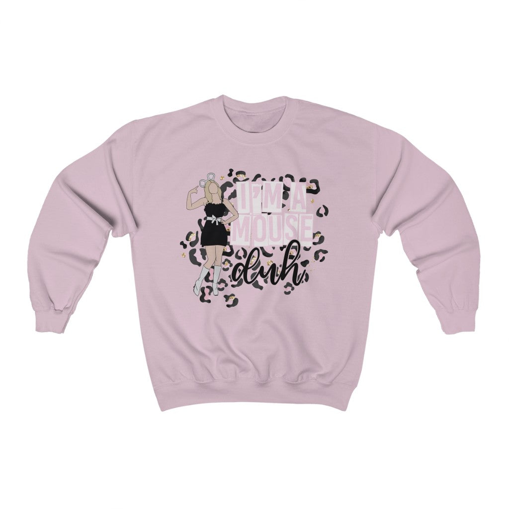 I'm A Mouse..DUH! Crewneck